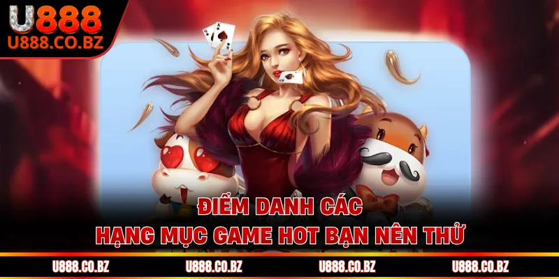 U888 Greeve Trang Chủ An Toàn - Nhập Code 88K Không Cần Nạp 12 Điểm danh các hạng mục game hot bạn nên thử