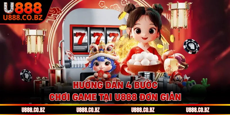U888 Greeve Trang Chủ An Toàn - Nhập Code 88K Không Cần Nạp 14 Hướng dẫn 4 bước chơi game tại U888 đơn giản